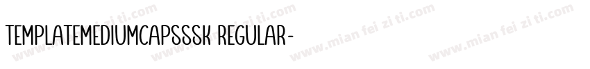 TemplateMediumCapsSSK Regular字体转换